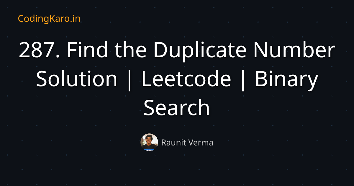 287. Find the Duplicate Number Solution | Leetcode | Binary Search | CodingKaro Blog | CodingKaro