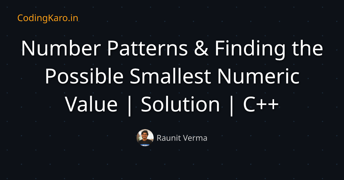 Number Patterns & Finding the Possible Smallest Numeric Value ...